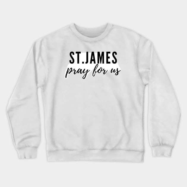 St. James pray for us Crewneck Sweatshirt by delborg